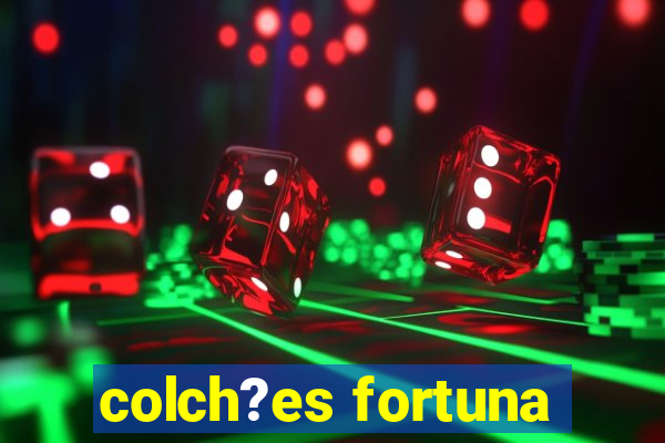 colch?es fortuna