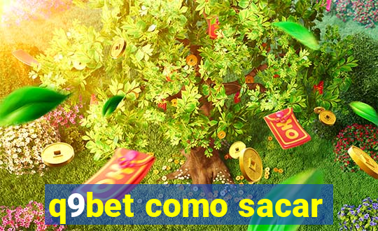 q9bet como sacar