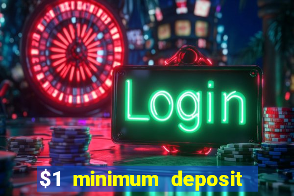 $1 minimum deposit casino australia 2019