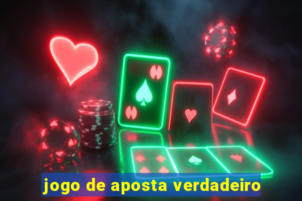 jogo de aposta verdadeiro