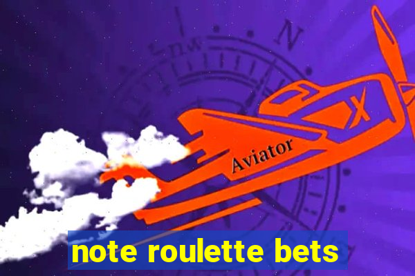 note roulette bets