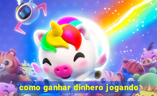 como ganhar dinhero jogando