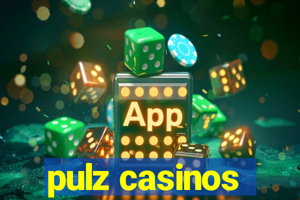 pulz casinos