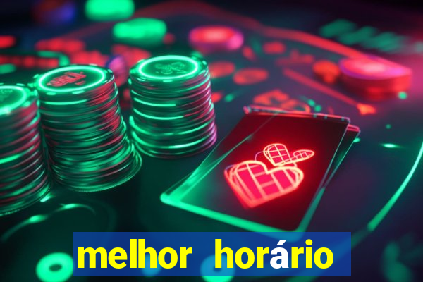 melhor horário para jogar fortune tiger bet7k