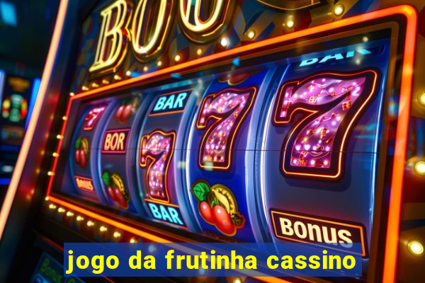 jogo da frutinha cassino