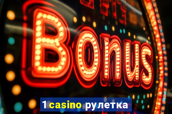 1 casino рулетка