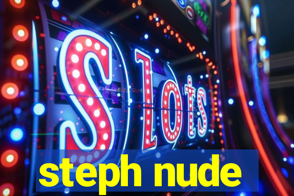 steph nude