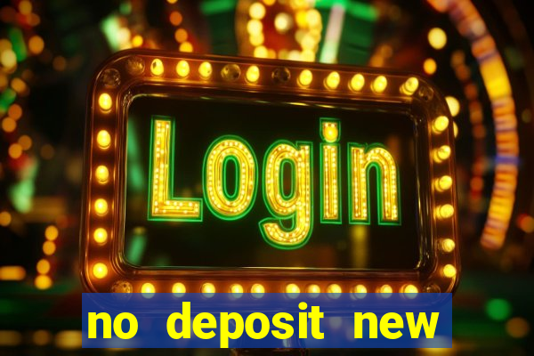 no deposit new online casino