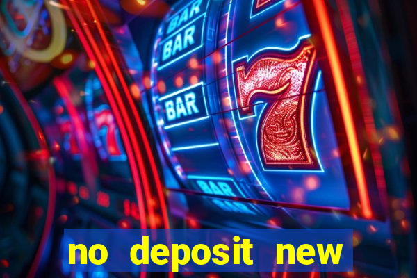 no deposit new online casino