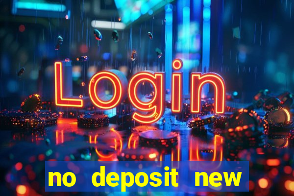 no deposit new online casino