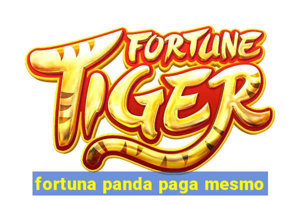 fortuna panda paga mesmo