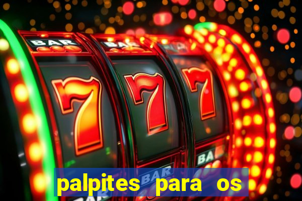 palpites para os jogos de hoje campeonato brasileiro