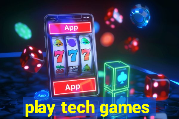 play tech games