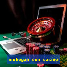 mohegan sun casino uncasville ct