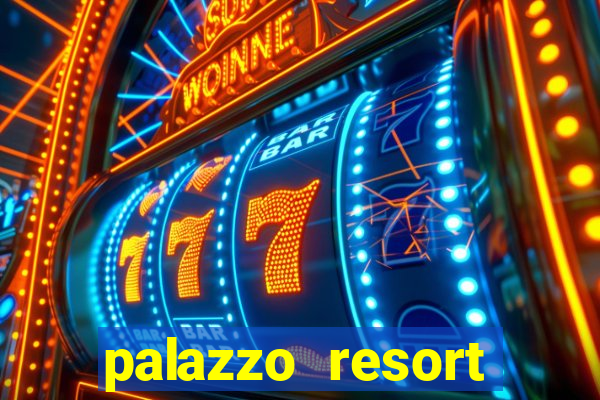 palazzo resort hotel and casino