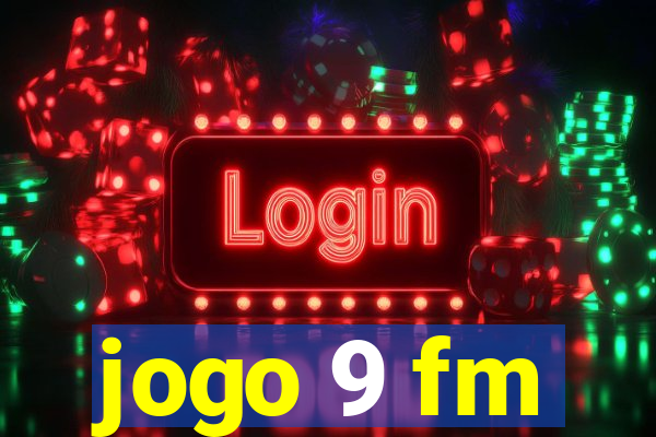 jogo 9 fm