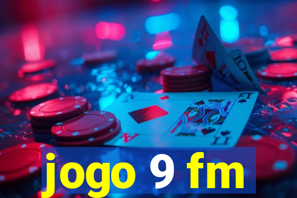 jogo 9 fm