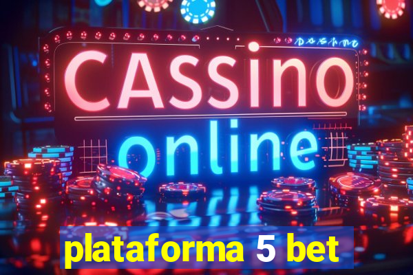 plataforma 5 bet