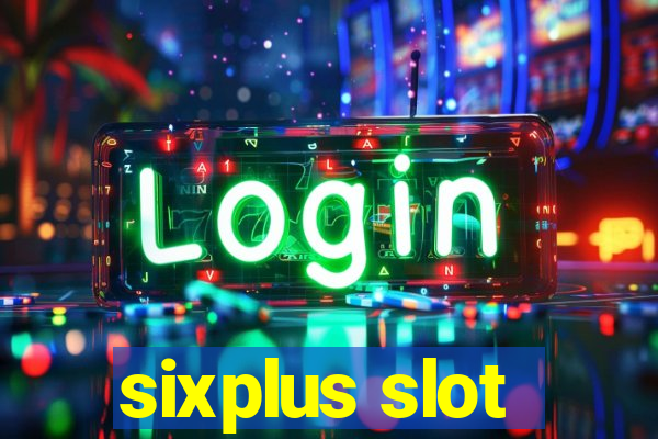 sixplus slot