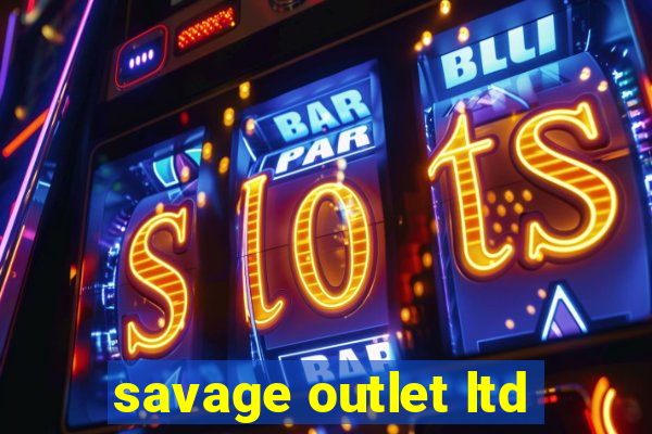 savage outlet ltd