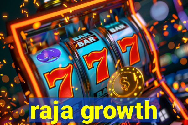 raja growth