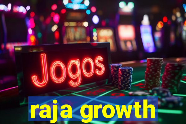 raja growth