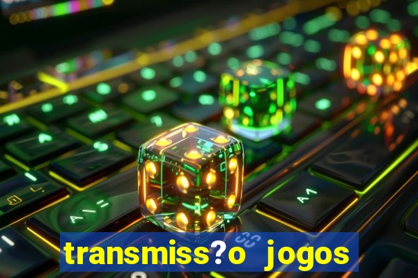 transmiss?o jogos da champions