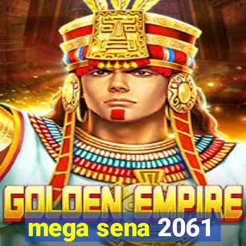 mega sena 2061