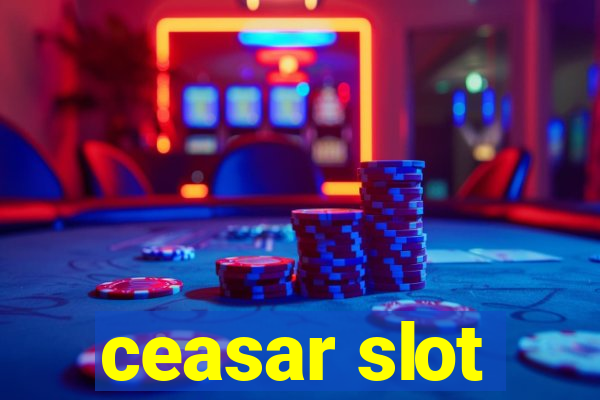 ceasar slot