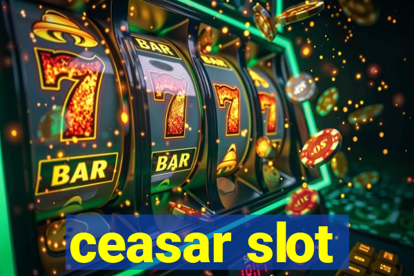 ceasar slot