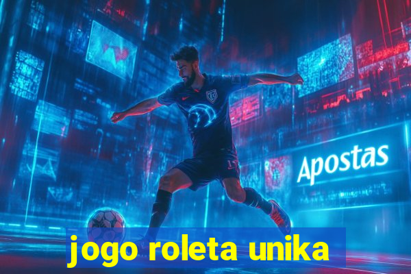 jogo roleta unika