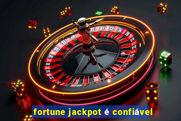 fortune jackpot é confiável