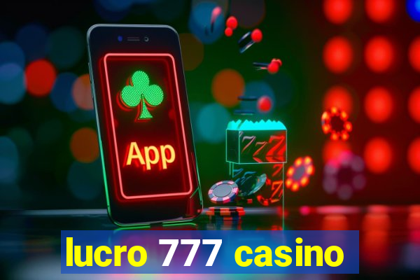 lucro 777 casino