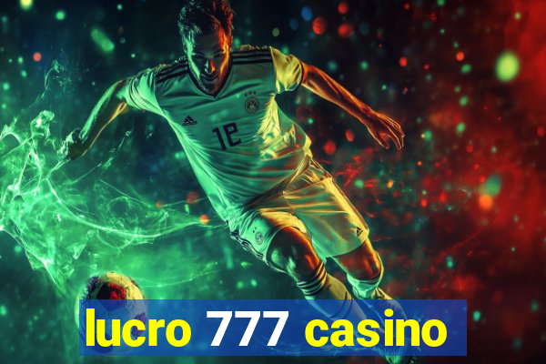 lucro 777 casino