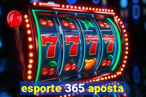 esporte 365 aposta