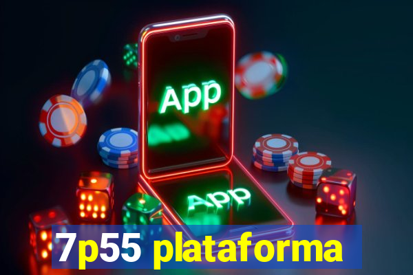 7p55 plataforma