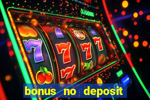 bonus no deposit casino 2023