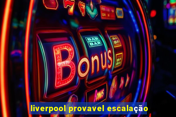 liverpool provavel escalação