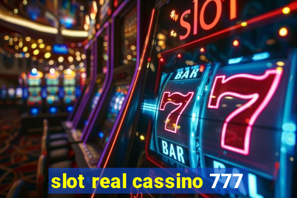 slot real cassino 777