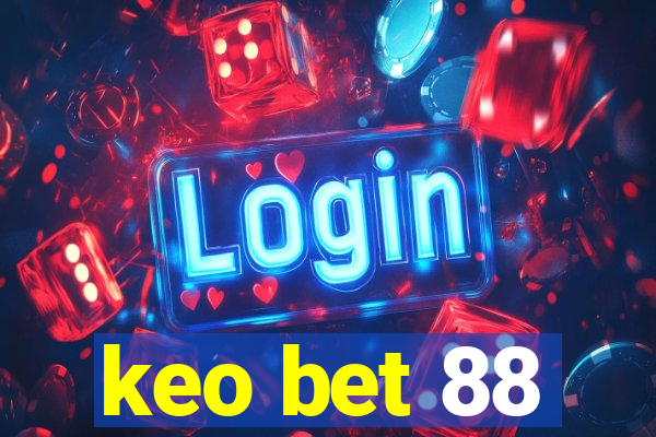 keo bet 88