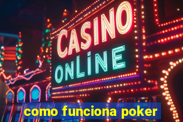 como funciona poker