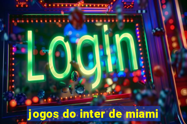 jogos do inter de miami