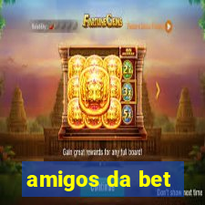 amigos da bet