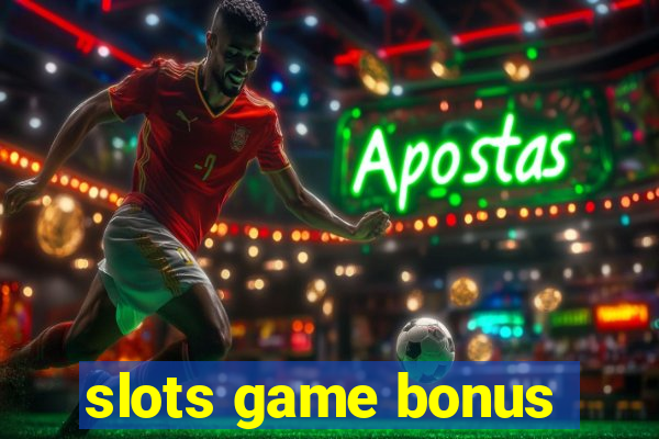 slots game bonus