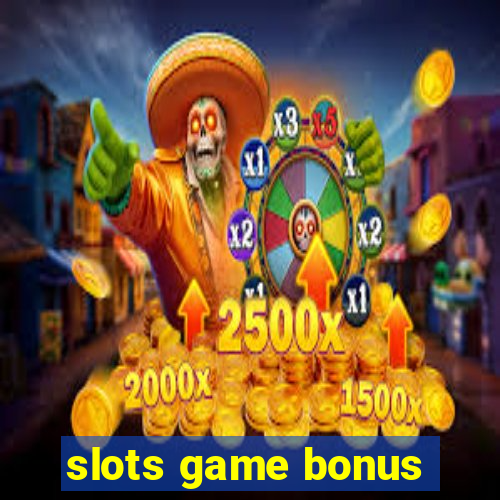 slots game bonus