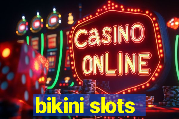 bikini slots