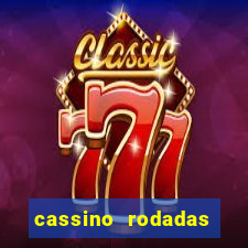 cassino rodadas gr谩tis no cadastro