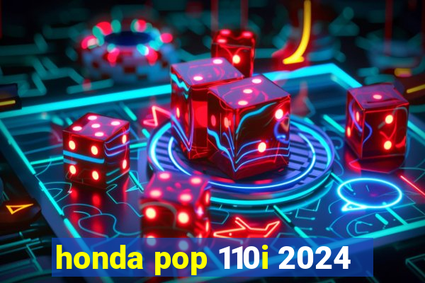 honda pop 110i 2024