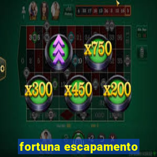 fortuna escapamento