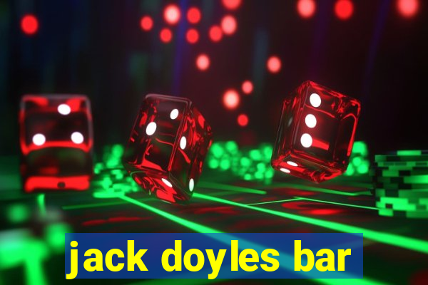 jack doyles bar